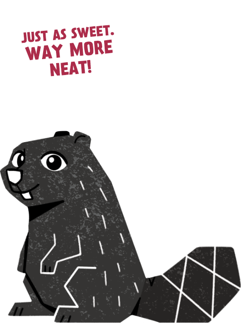 Illustration of a beaver saying "Just as sweet. Way more neat!" in a speech bubble above its head